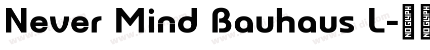 Never Mind Bauhaus L字体转换